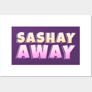 Sashay Away Posters and Art